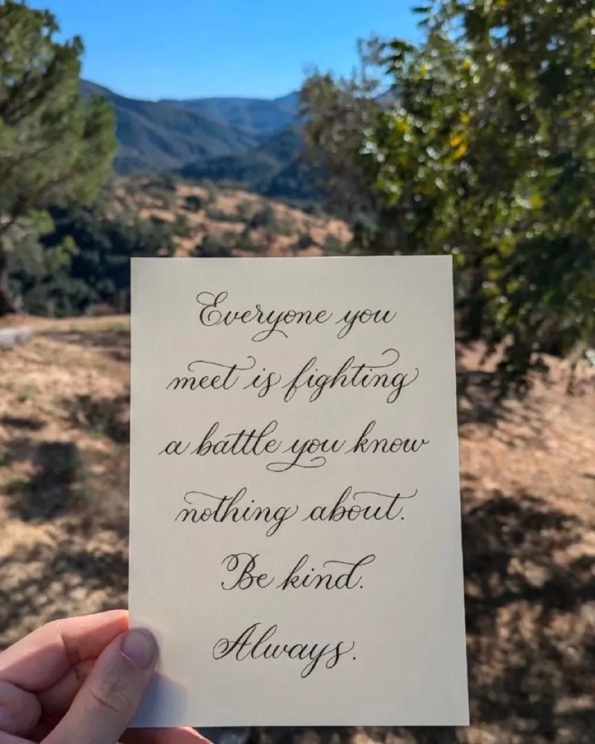 Student work: card “Everyone you meet is fighting a battle you know nothing about. Be kind. Always.”